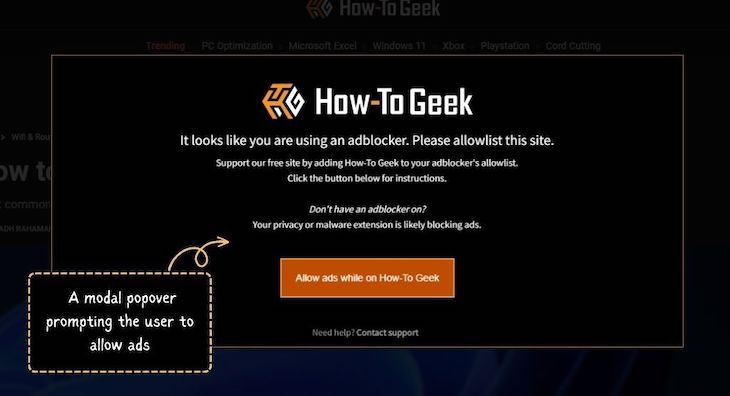 Example Of Modal Dialogs From How To Geek Website Asking User For Permission To Show Ads With Button To Allow Ads While Using Site And No Other Option To Close Modal Or Use Site Until Permission Is Granted