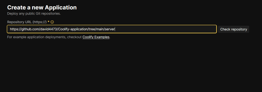 Screenshot of the "Create a new Application" interface in Coolify. The interface shows a field for entering the Repository URL, with the URL https://github.com/david4473/Coolify-application/tree/main/server entered. A button labeled "Check repository" is on the right.